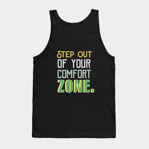 Step out of your comfort zone. Tank Top by Asianboy.India 